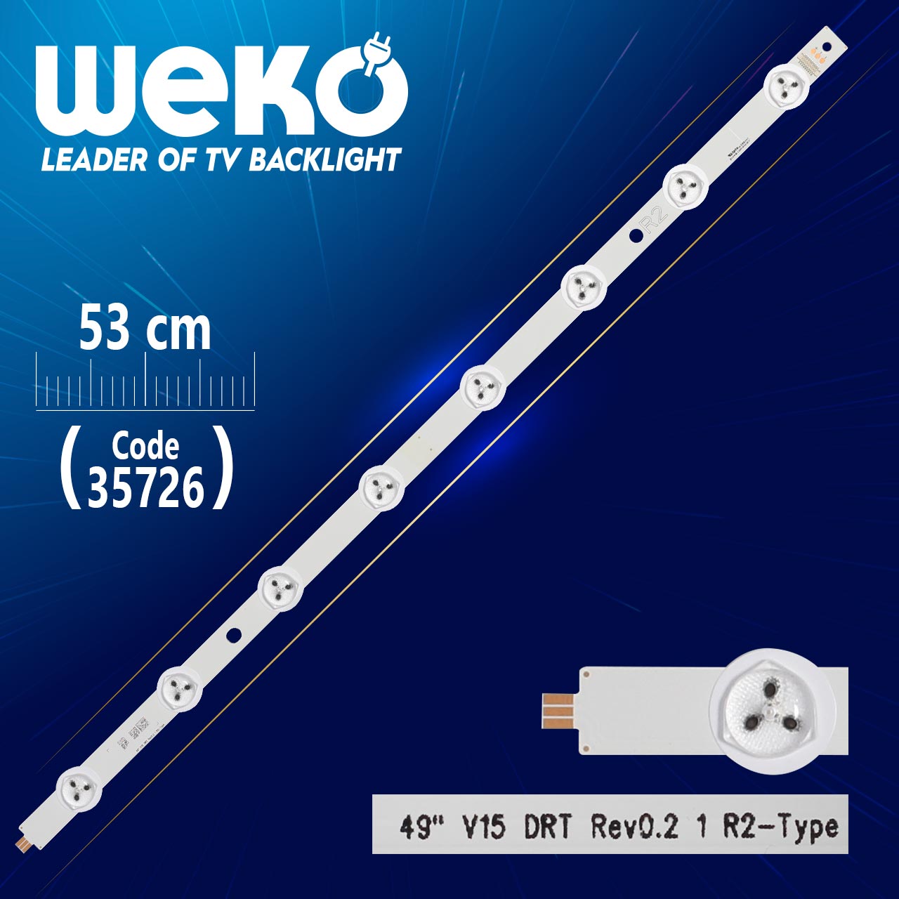 49'' V15 DRT REV0.2 1 R2-TYPE - 53 CM 8 LEDLİ - (WK-1196)