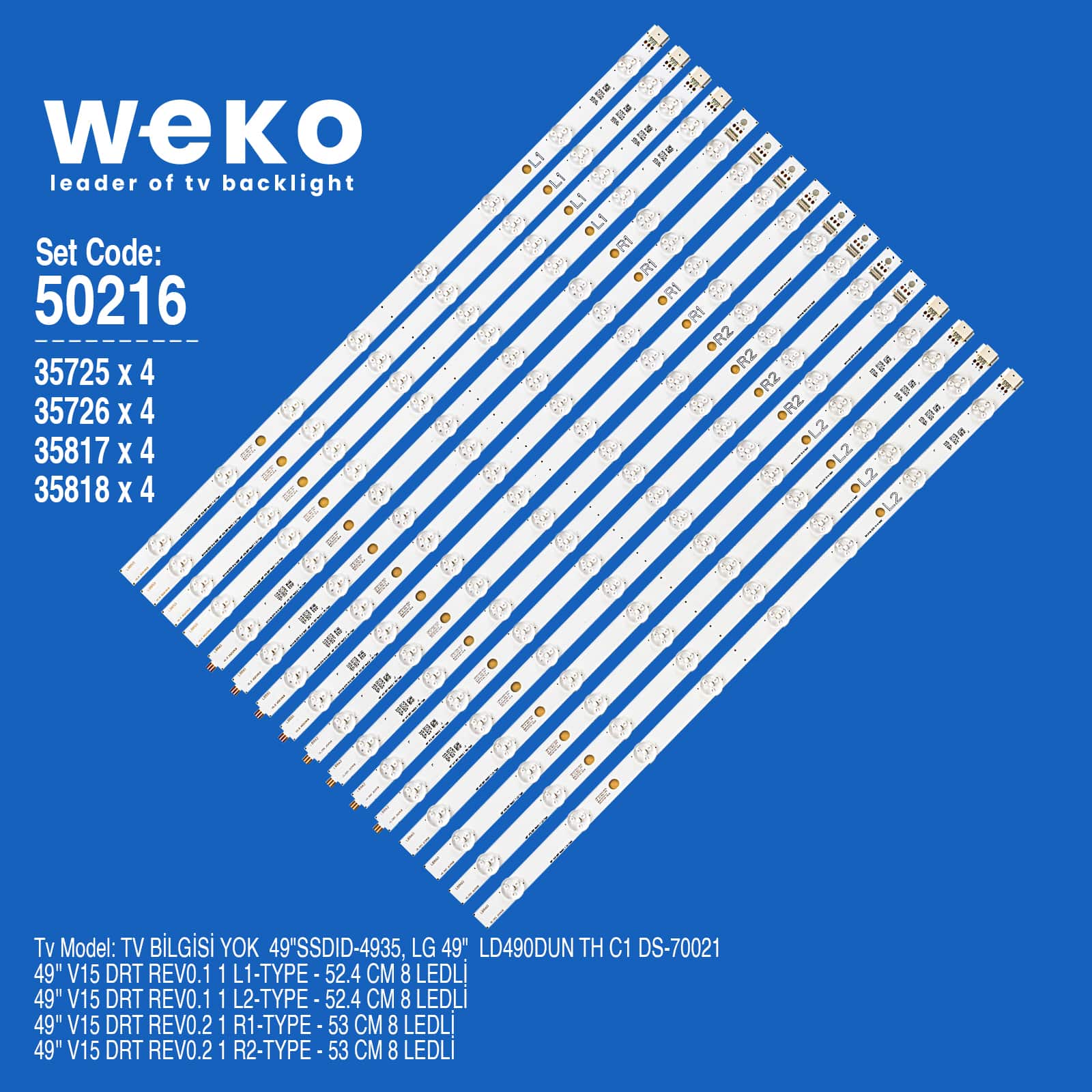 WKSET-5216 35725X4 35726X4 35817X4 35818X4 49'' V15 DRT REV0.1 16 ADET LED BAR