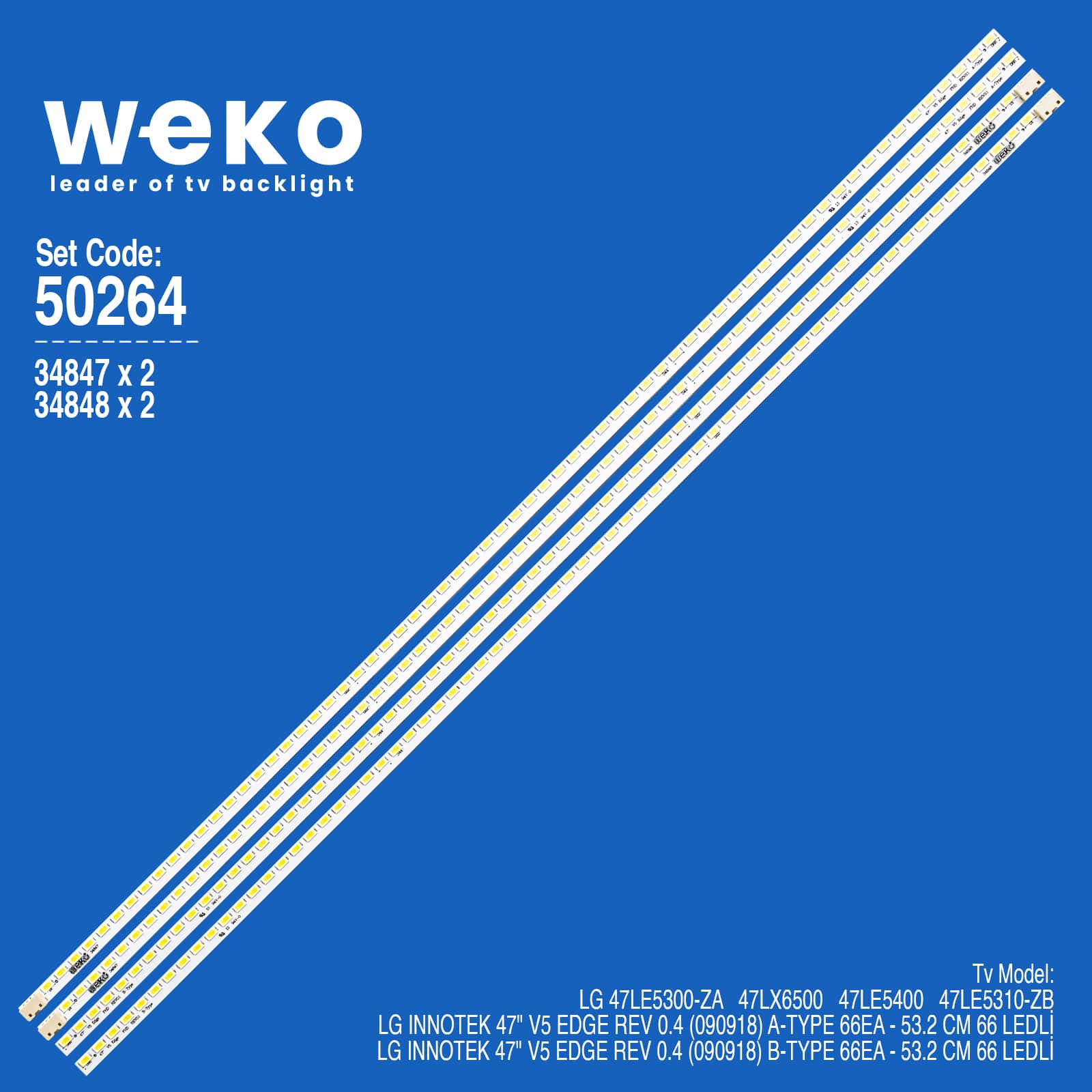 WKSET-5264 34847X2 34848X2 LG INNOTEK 47" V5 EDGE REV 0.4 (090918) 4 ADET LED BAR (66LED)