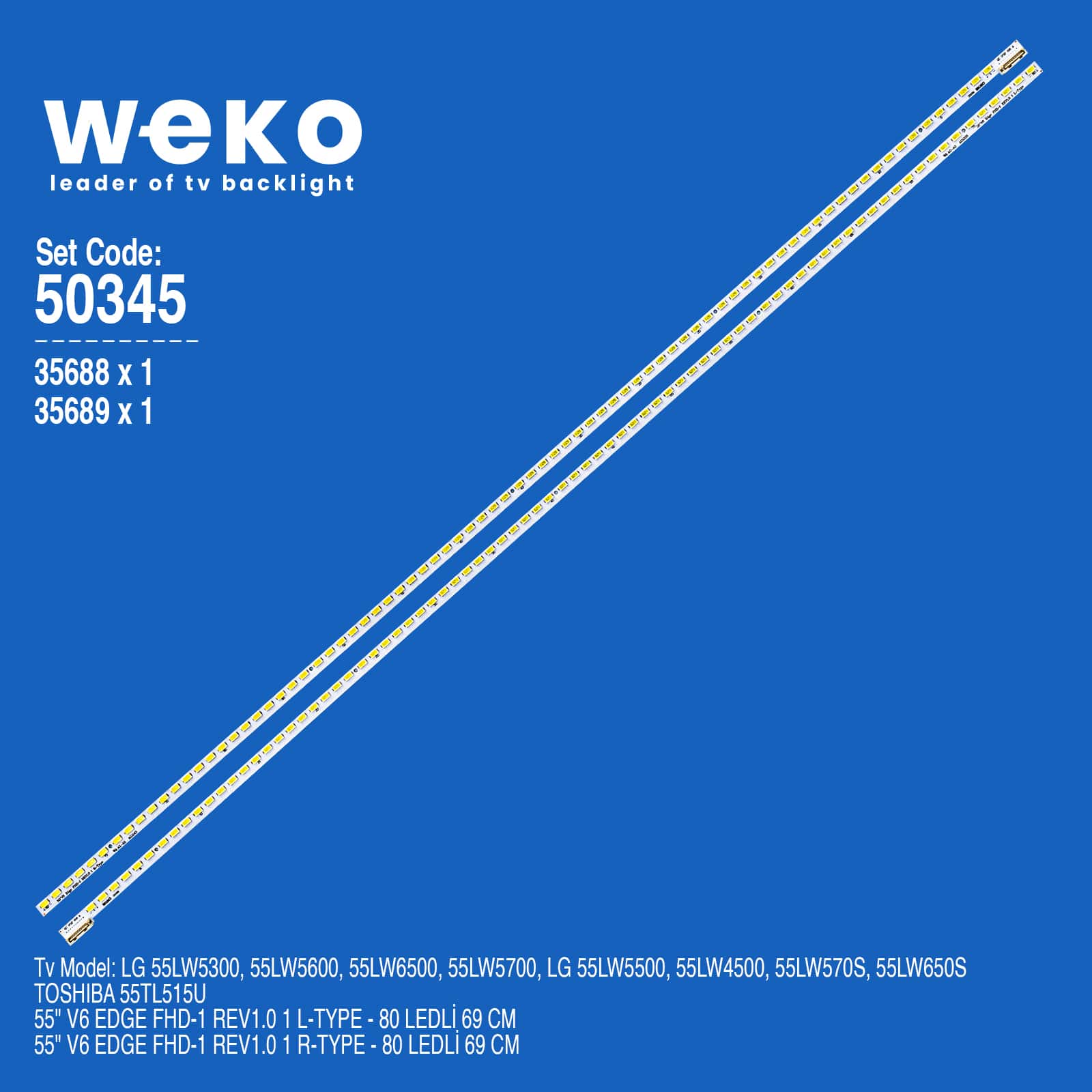WKSET-5345 35688X1 35689X1 55" V6 EDGE FHD-1 REV1.0 2 ADET LED BAR (80LED)