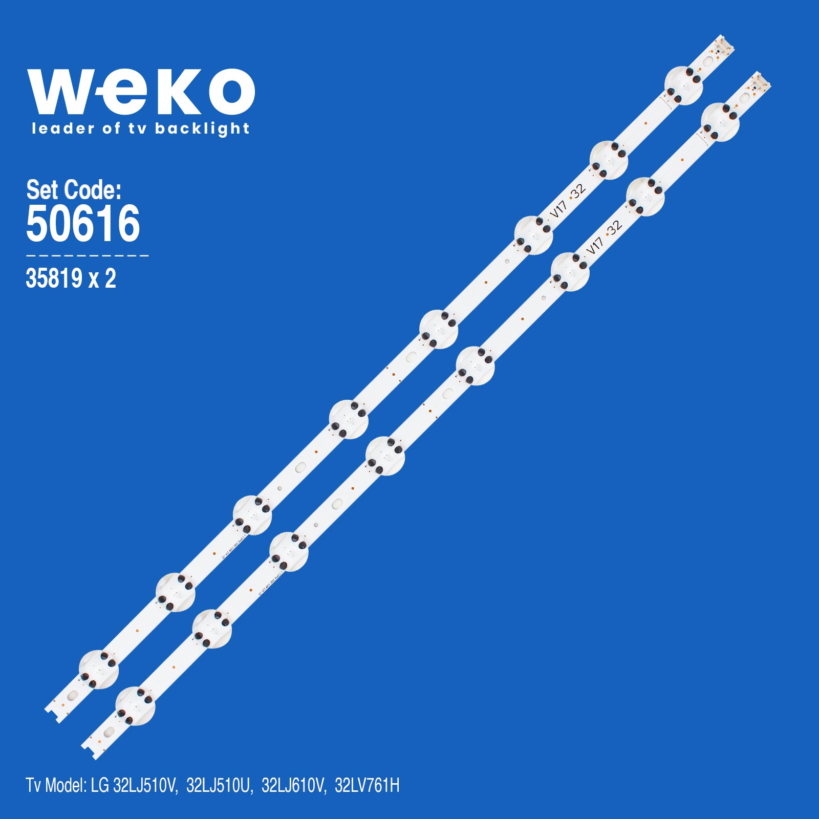 WKSET-5616 35819X2 32'' V17 ART3 2855 REV0.3 1 - V17 32 2 ADET LED BAR