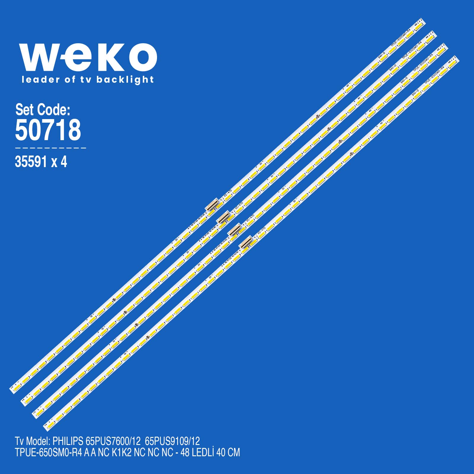WKSET-5718 35591X4 TPUE-650SM0-R4 A A NC K1K2 NC NC NC 4 ADET LED BAR (48LED)