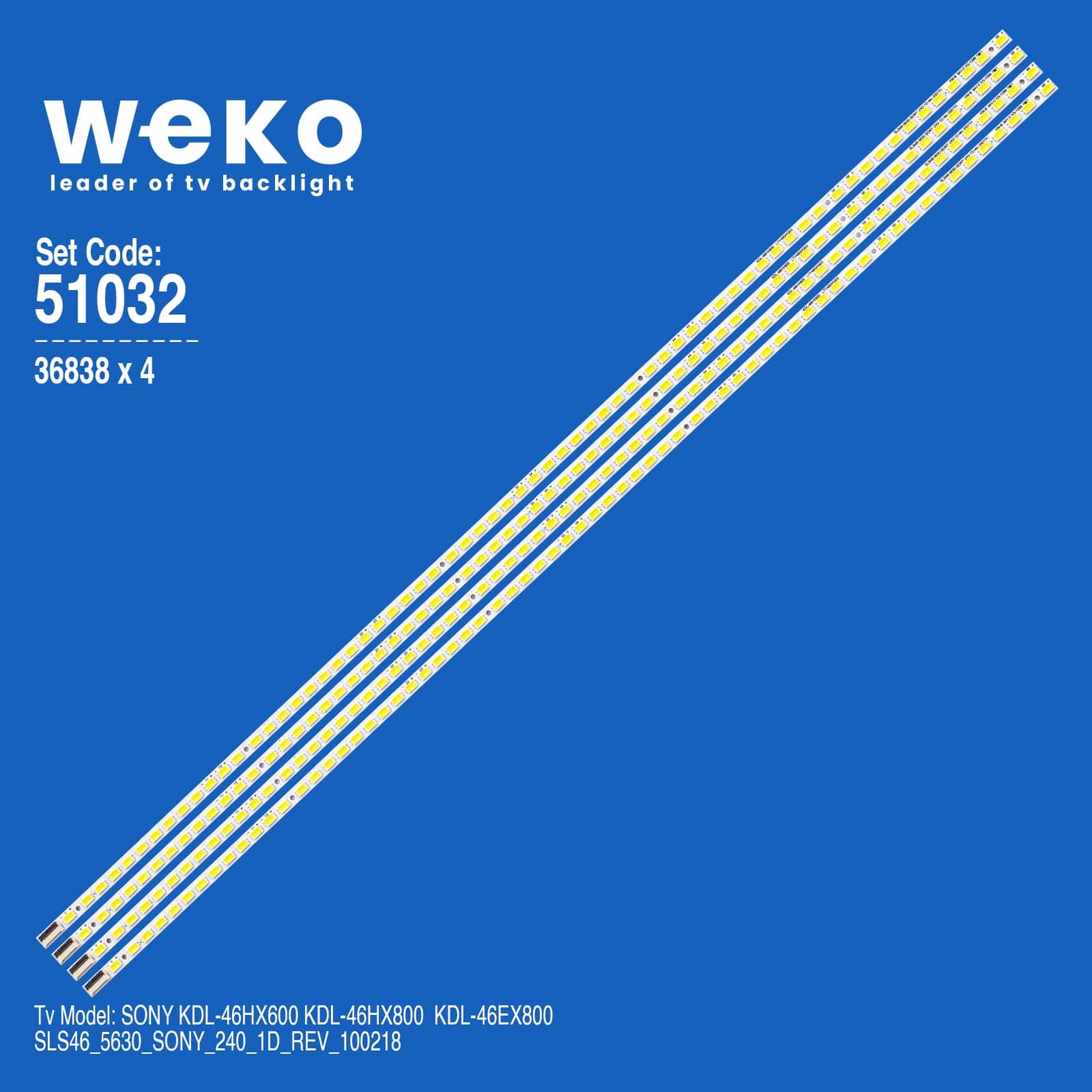 WKSET-6032 36838X4 SLS46_5630_SONY_240_1D_REV_100218 4 ADET LED BAR (66LED)