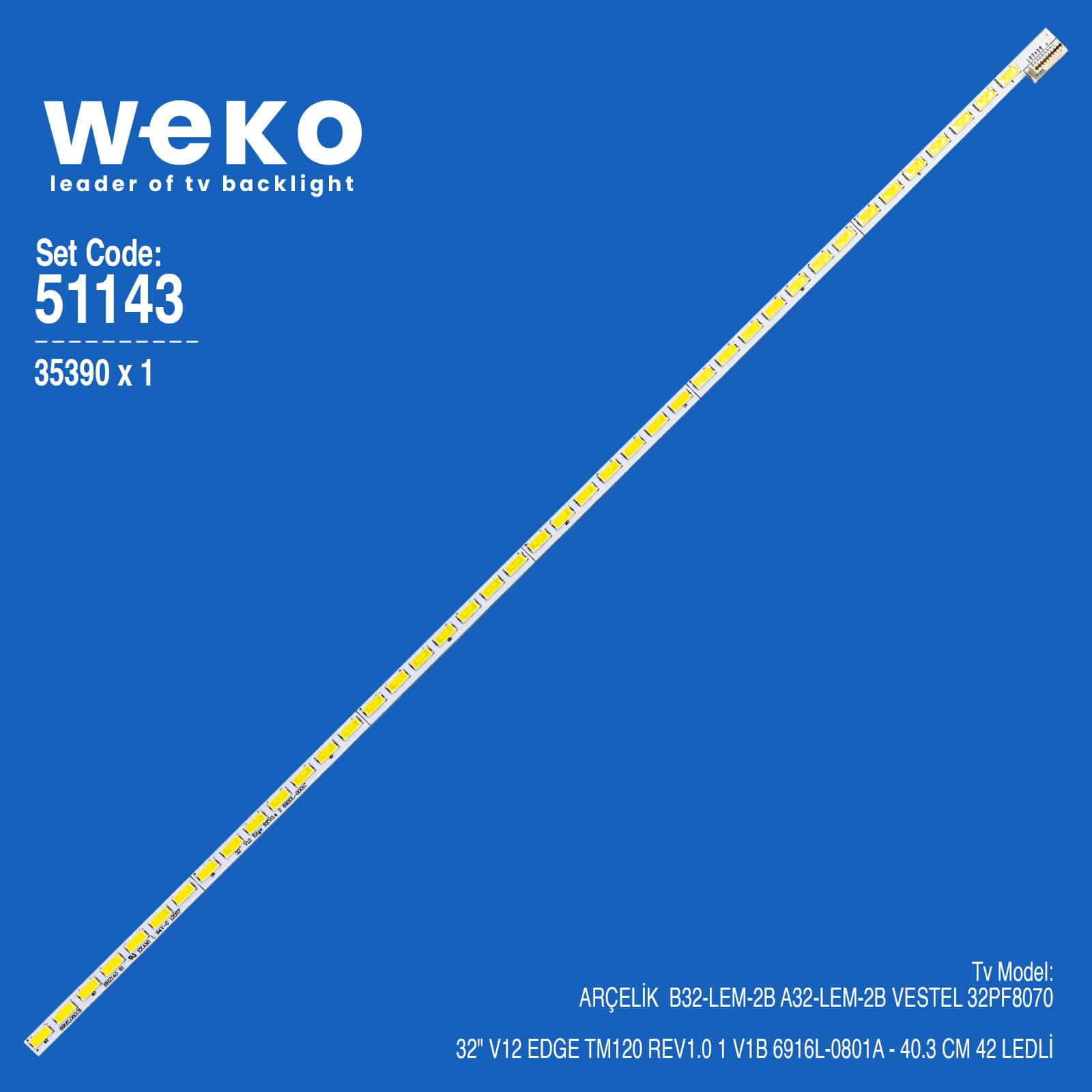 WKSET-6143 35390X1 32" V12 EDGE TM120 REV1.0 1 V1B 1 ADET LED BAR (42LED)
