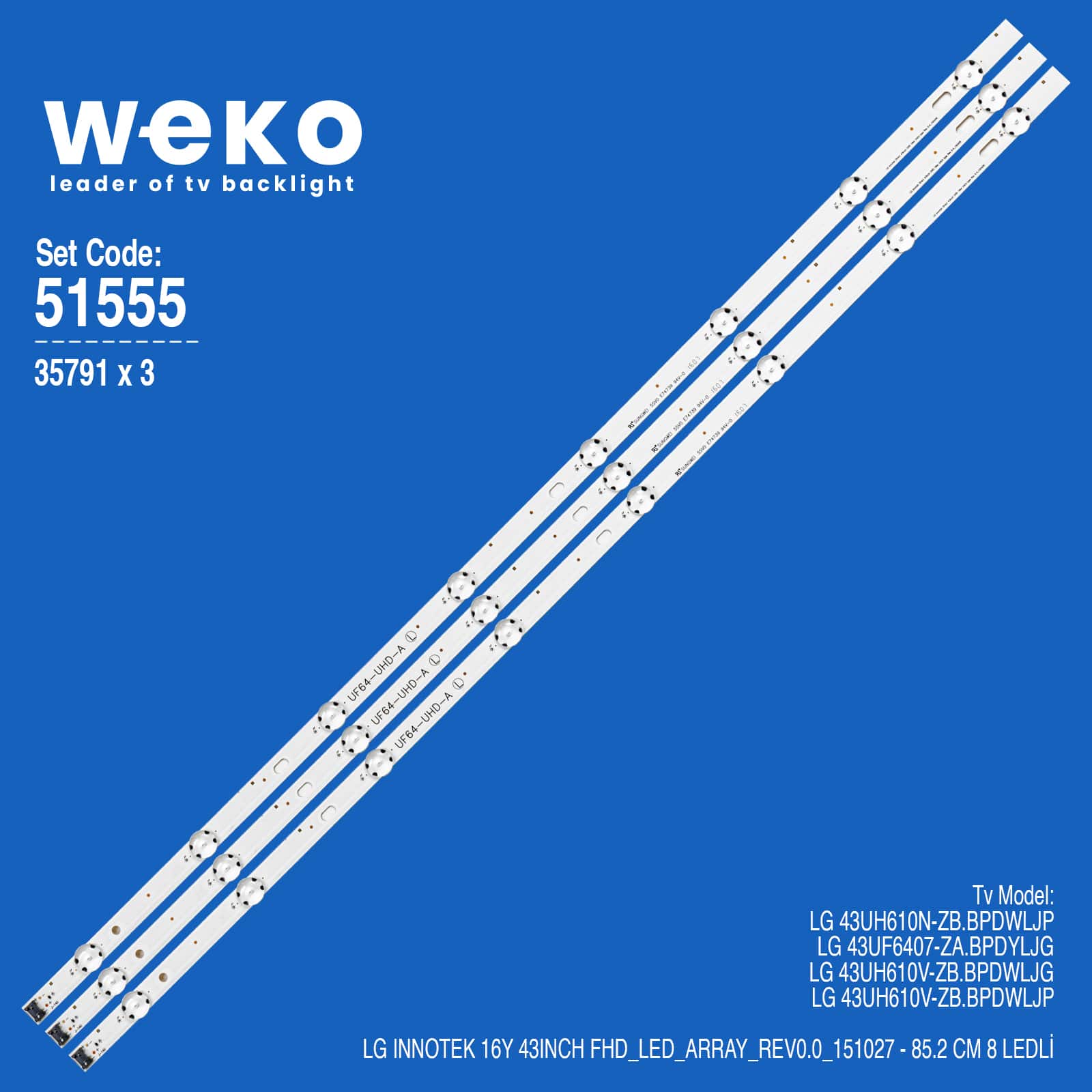 WKSET-6555 35791X3 LG INNOTEK 16Y 43INCH FHD_LED_ARRAY_REV0.0_151027  3 ADET LED BAR (ORJİNAL ÜRÜN)