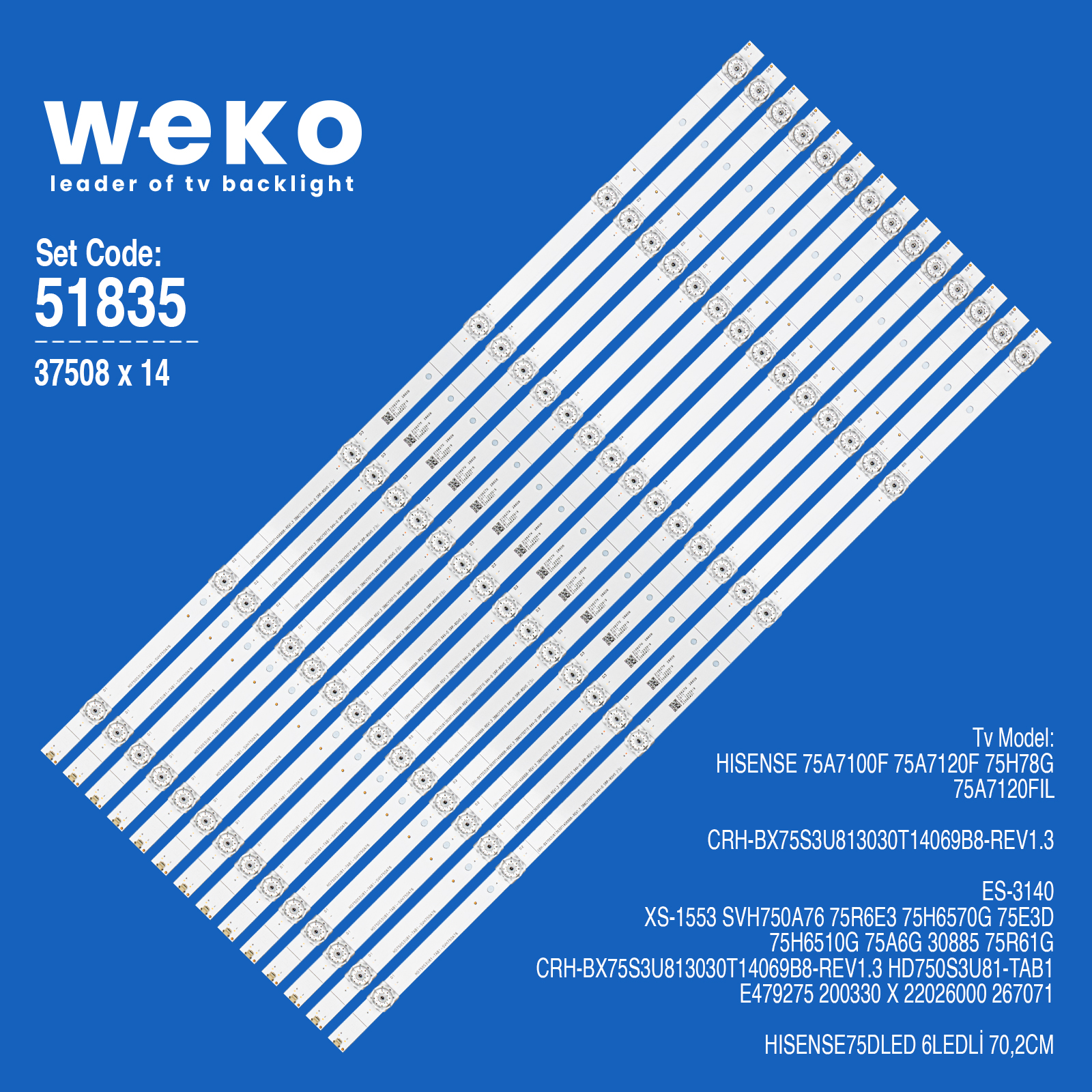 WKSET-6835 37508X14 CRH-BX75S3U813030T14069B8-REV1.3  14 ADET LED BAR